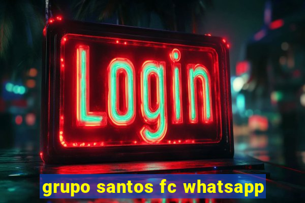 grupo santos fc whatsapp